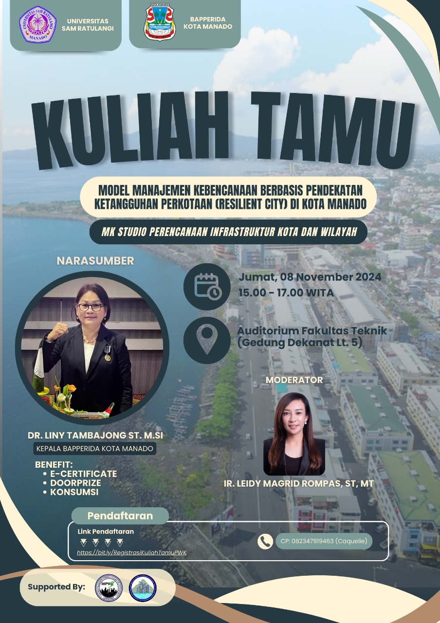 Kuliah Tamu: “Model Manajemen Kebencanaan Berbasis Pendekatan Ketangguhan Perkotaan (Resilient City) di Kota Manado” Kuliah Tamu: “Model Manajemen Kebencanaan Berbasis Pendekatan Ketangguhan Perkotaan (Resilient City) di Kota Manado”